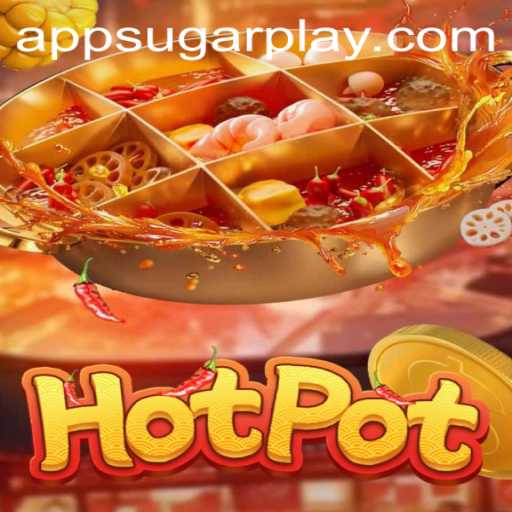 Exploring the Vibrant World of Hotpot: A Sugarplay Adventure